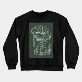 Chronic Illness Strong Fist green Crewneck Sweatshirt